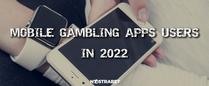 mobile gambling apps users in 2022